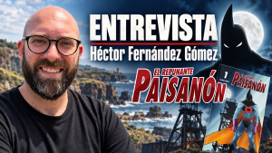 Héctor Fernández Gómez junto a El Repunante Paisanón y la portada de su cómic, en el banner de la entrevista